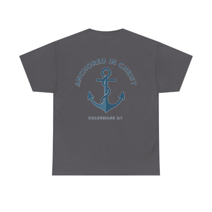 Unsinkable T-Shirt — "Anchored in Christ" Inspirational Christian Tee (Colossians 2:7)
