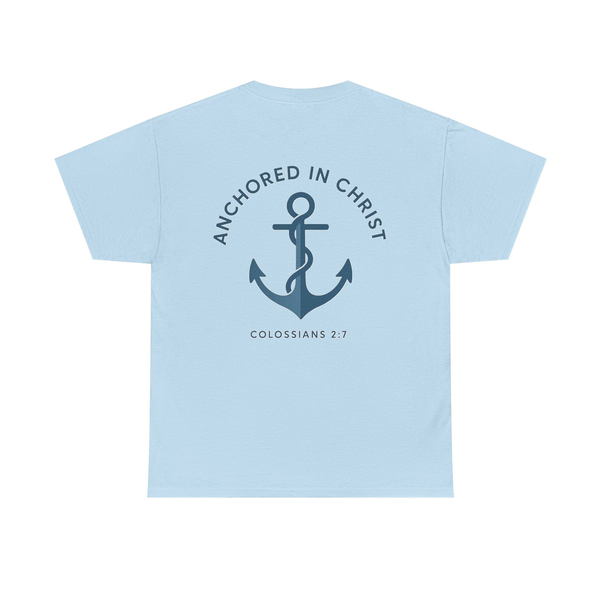 Unsinkable T-Shirt — "Anchored in Christ" Inspirational Christian Tee (Colossians 2:7)