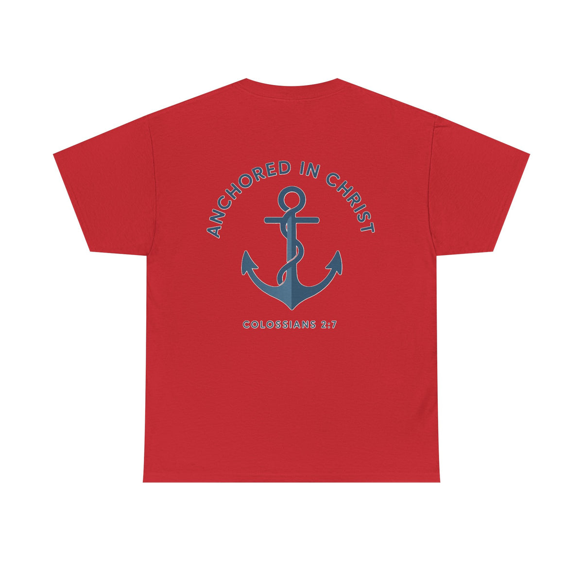 Unsinkable T-Shirt — "Anchored in Christ" Inspirational Christian Tee (Colossians 2:7)